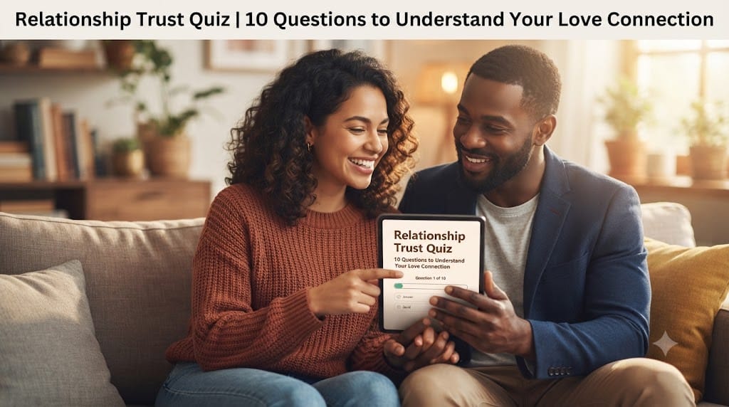Rebuild Trust in a Relationship β Test Your Partner with a 10-Question Relationship Trust Quiz